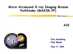 MicroArcsecond Xray Imaging Mission Pathfinder MAXIMPF Final Version