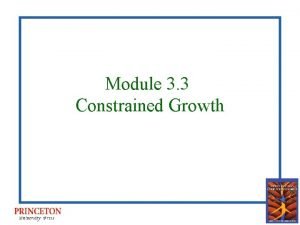 Module 3 3 Constrained Growth Unconstrained Growth and