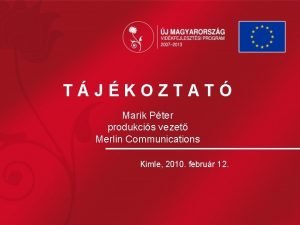 TJKOZTAT Marik Pter produkcis vezet Merlin Communications Kimle