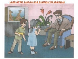 Activity 14 look at the pictures and practise the dialogue