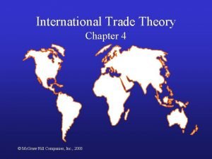 International Trade Theory Chapter 4 Mc Graw Hill