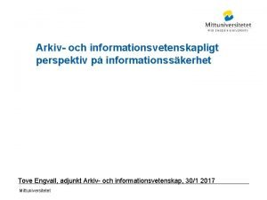 Arkiv och informationsvetenskapligt perspektiv p informationsskerhet Tove Engvall