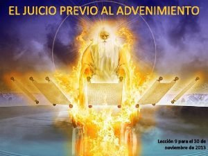 EL JUICIO PREVIO AL ADVENIMIENTO Leccin 9 para