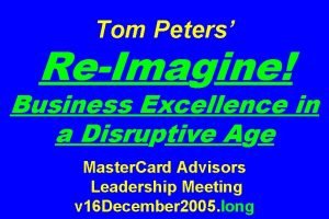 Tom Peters ReImagine Business Excellence in a Disruptive