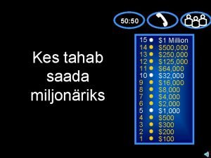 50 50 Kes tahab saada miljonriks 15 14