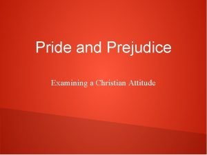 Pride and Prejudice Examining a Christian Attitude Pride