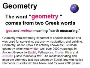 The word geometry is derived from
