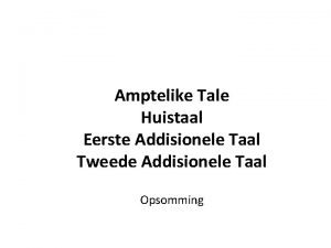 Amptelike Tale Huistaal Eerste Addisionele Taal Tweede Addisionele