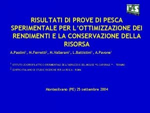 RISULTATI DI PROVE DI PESCA SPERIMENTALE PER LOTTIMIZZAZIONE