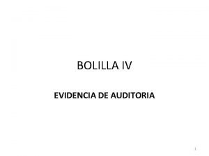 BOLILLA IV EVIDENCIA DE AUDITORIA 1 Concepto de