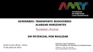 SEMINRIO TRANSPORTE RODOVIRIO ALARGAR HORIZONTES 2016 06 16