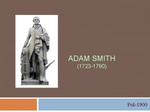 ADAM SMITH 1723 1790 Pol 1900 On a