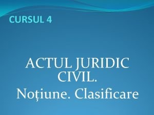 Clasificarea actului juridic civil