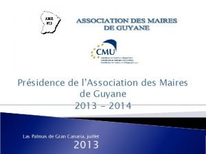 Prsidence de lAssociation des Maires de Guyane 2013