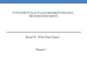 FUNDAMENTALS OF EGOVERNMENT STRATEGY PROCESS INSTRUMENTS Bernd W