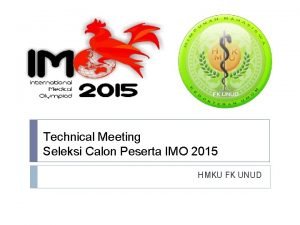 Technical Meeting Seleksi Calon Peserta IMO 2015 HMKU