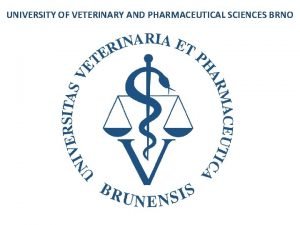 Veterinary and pharmaceutical university brno