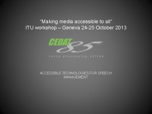 Making media accessible to all ITU workshop Geneva