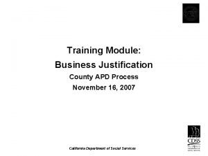Training Module Business Justification County APD Process November