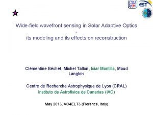 Widefield wavefront sensing in Solar Adaptive Optics its Widefield wavefront sensing in Solar Adaptive Optics its