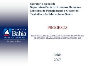 Secretaria da Sade Superintendncia de Recursos Humanos Diretoria