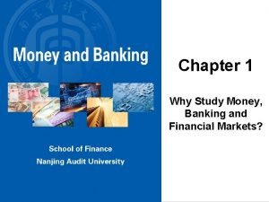 Chapter 1 Why Study Money Banking and Financial