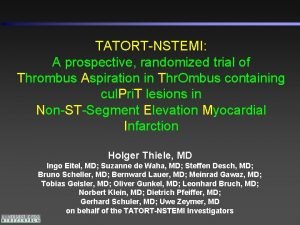 TATORTNSTEMI A prospective randomized trial of Thrombus Aspiration