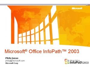 Microsoft Office Info Path 2003 Philo Janus philojmicrosoft