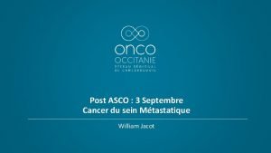 Post ASCO 3 Septembre Cancer du sein Mtastatique