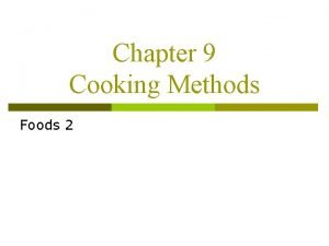 Chapter 9 principles of cooking