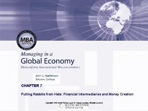 CHAPTER 7 Pulling Rabbits from Hats Financial Intermediaries