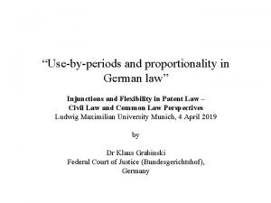 Usebyperiods and proportionality in German law Injunctions and