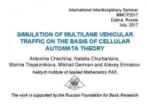 International Interdisciplinary Seminar MMCP 2017 Dubna Russia July