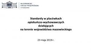 Standardy w placwkach opiekuczowychowawczych dziaajcych na terenie wojewdztwa