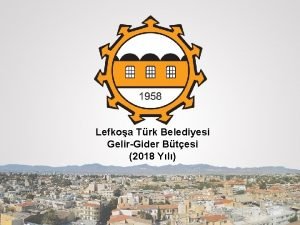 Lefkoa Trk Belediyesi GelirGider Btesi 2018 Yl 2018