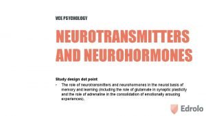 Role of neurotransmitters Role of neurotransmitters