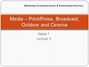 Marketing Communications Promotional Practice Media PrintPress Broadcast Outdoor