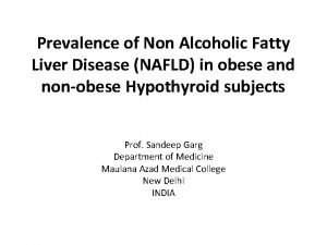 Prevalence of Non Alcoholic Fatty Liver Disease NAFLD