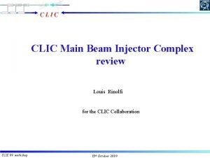 CLIC Main Beam Injector Complex review Louis Rinolfi