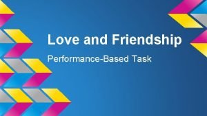 Love and Friendship PerformanceBased Task Part One Anchor