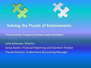 Solving the Puzzle of Endowments Presented by Treasury
