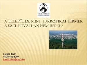 A TELEPLS MINT TURISZTIKAI TERMK A SZL FUVATLAN