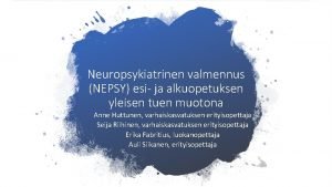 Neuropsykiatrinen valmennus NEPSY esi ja alkuopetuksen yleisen tuen