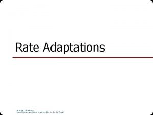 Rate Adaptations NUS SOC CS 5248 2014 Roger