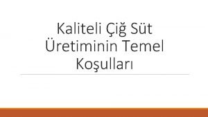 Kaliteli i St retiminin Temel Koullar St Kalitesi