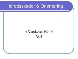 Idrottsskador Orientering Viaskolan k 6 Ht14 Allemansrtten r