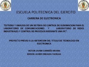 ESCUELA POLITECNICA DEL EJERCITO CARRERA DE ELECTRONICA ESTUDIO