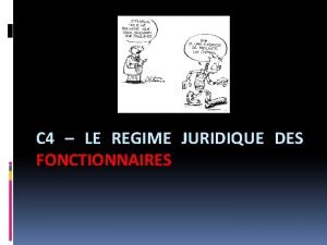 C 4 LE REGIME JURIDIQUE DES FONCTIONNAIRES I