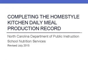 COMPLETING THE HOMESTYLE KITCHEN DAILY MEAL PRODUCTION RECORD