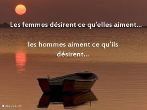 Les femmes dsirent ce quelles aiment les hommes